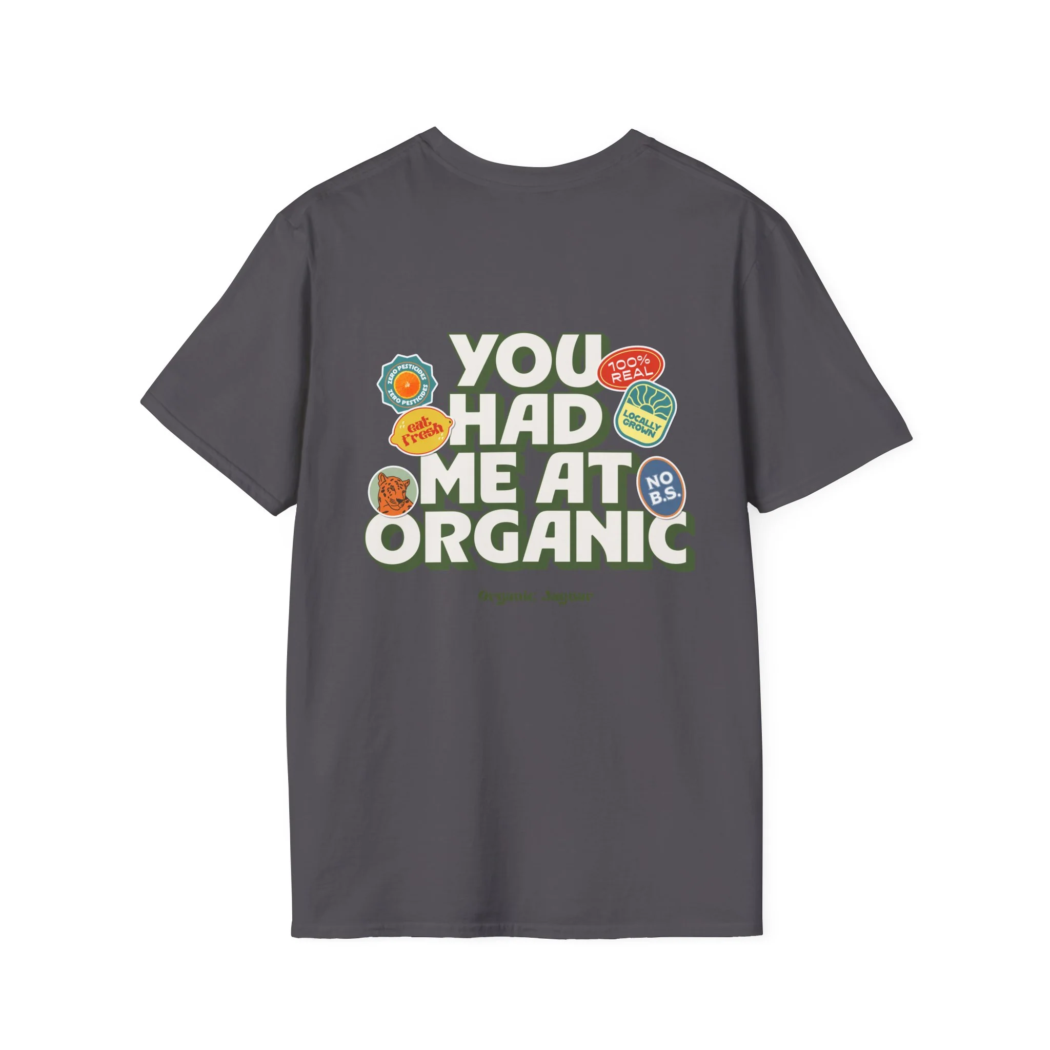 "You Had Me At Organic " Cotton Tight Fit - Image 34